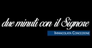 due_minuti_immacolata
